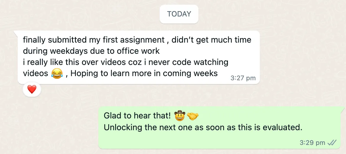 Learner submits their first assignment despite busy office weekdays and prefers it to videos because they never code while watching