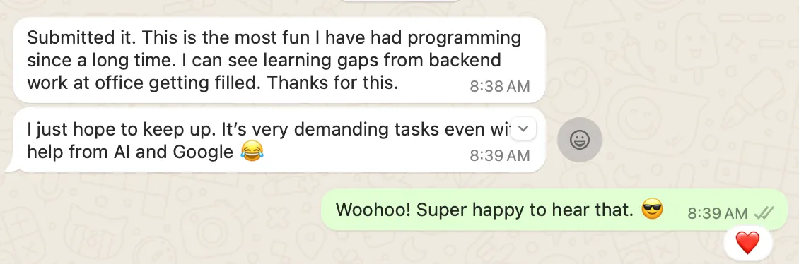 Learner calls it the most fun they have had programming in a long time, filling backend gaps from office work, though the tasks are demanding