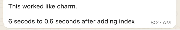 Learner reports a query going from 6 seconds to 0.6 seconds after adding an index